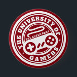 Siegel Gaming Button der Red University of Gamers<br><div class="desc">Eine coole Dekorationstaste für diejenigen,  die Liebe,  Videospiele zu spielen. Schaltfläche für das Logo der Universität für Gamer. Wir wünschen Ihnen,  dass Sie zu dieser Schule gegangen sind,  wo das Motto lautet: Schlaf essen und spielen. Sie können die Hintergrundfarbe anpassen,  indem Sie die gedruckte Hintergrundfarbe auswählen.</div>
