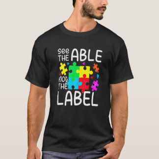 Sieh das Können, nicht das Etikett Autismus-Bewuss T-Shirt