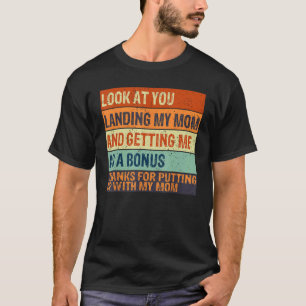 Sieh dich an, wie du meine Mutter an Land ziehst u T-Shirt