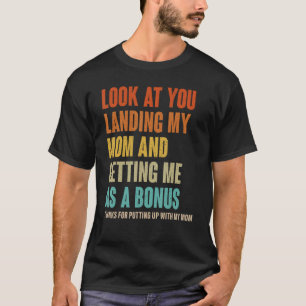 Sieh dich an, wie du meine Mutter an Land ziehst u T-Shirt