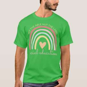 Sieh die Fähigen, nicht das Etikett Sonderpädagogi T-Shirt