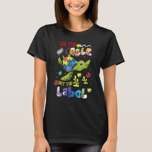 Sieh die Fähigkeit, nicht das Etikett Schildkröte T-Shirt