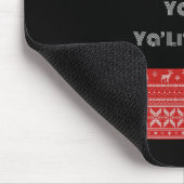 Sieh dir an, was du getan hast, du kleiner Idiot Mousepad (Ecke)