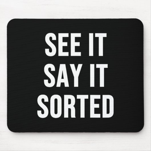 Sieh es, sag es, sortiert mousepad (Vorne)