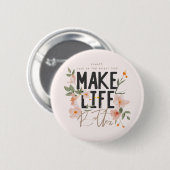 Sieh immer die positive Seite Button (Vorne & Hinten)