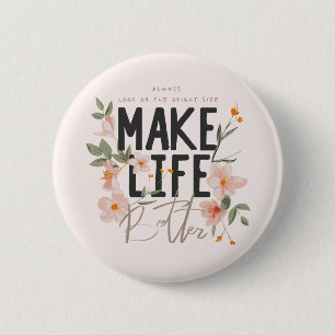 Sieh immer die positive Seite Button