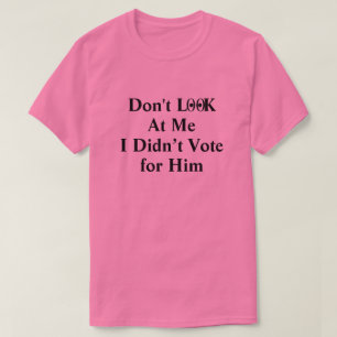 Sieh mich nicht an, dass ich nicht für seinen T - T-Shirt