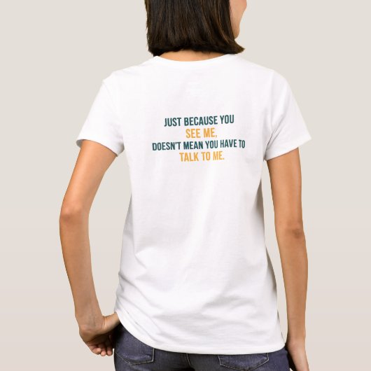 Sieh mich, sprich nicht mit mir T-Shirt (Rückseite)