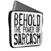 Siehe den Power von Sarcasm Laptopschutzhülle (Vorne Rechts)