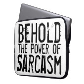 Siehe den Power von Sarcasm Laptopschutzhülle (Vorderseite Links)