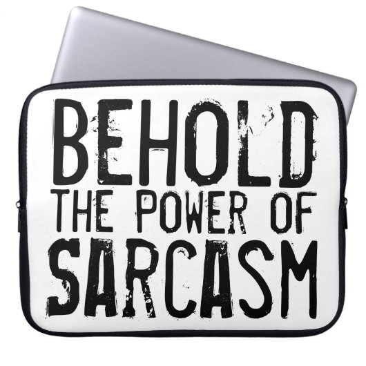 Siehe den Power von Sarcasm Laptopschutzhülle (Vorderseite)