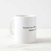 Siehe, ich bin bei euch immer Matthäus 28:20 Kaffeetasse (Vorderseite Links)