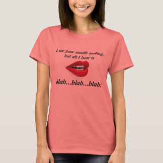 Siehe Mouth Moving Blah Blah Blah Blah T - Shirt