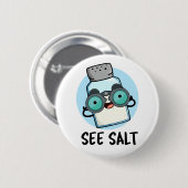 Siehe Salz Funny Sea Salt Pub Button (Vorne & Hinten)