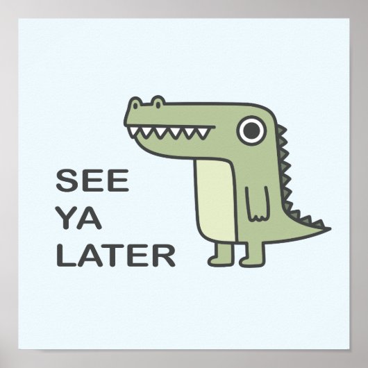 Siehe Ya Spater Alligator Poster (Vorne)
