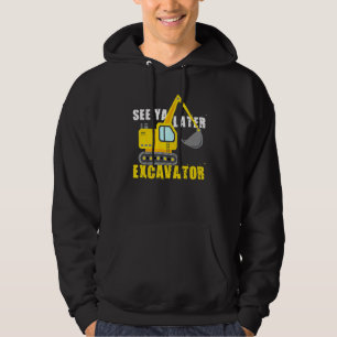 Siehe Ya Spater Bagger Cool Baufahrzeug Hoodie