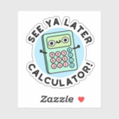 Siehe Ya Spater Calculator Funny Puff Aufkleber (Blatt)