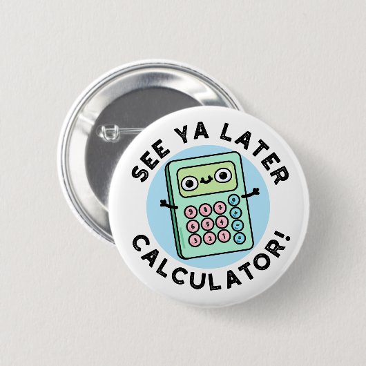 Siehe Ya Spater Calculator Funny Puff Button (Vorne & Hinten)