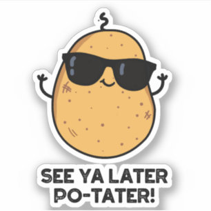 Siehe Ya Spater Po-tater Funny Potato Pun Aufkleber