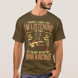 Sieht aus, als würde ich dir in meinem Kopf zuhöre T-Shirt