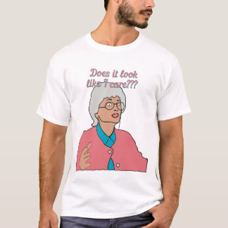 Sieht es so aus, als wäre es mir wichtig? T-Shirt