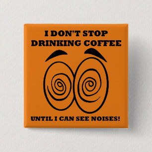 Sieht Geräusche Lustig Kaffee Knopf Abzeichen Nade Button