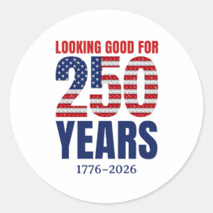 Sieht gut aus für 250 Jahre amerikanische Unabhäng Runder Aufkleber