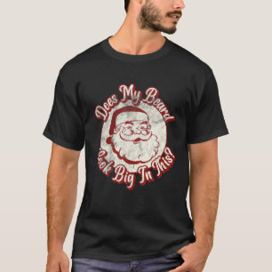 Sieht mein Bart in diesem lustigen Weihnachtsmann  T-Shirt