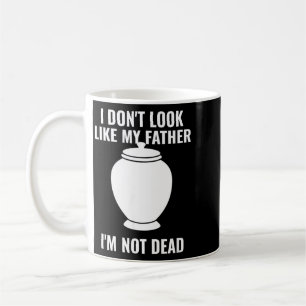 Sieht nicht wie Vater aus, ist keine Regierungsbeh Kaffeetasse