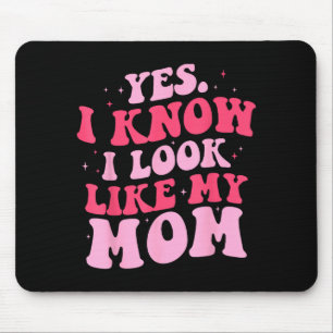 Sieht wie Mama lustige Tochter zum Muttertag aus Mousepad