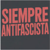 Siempre Antifascista Aufkleber (Vorderseite)