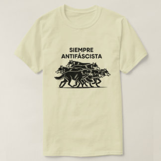 Siempre Antifascista Wolf Pack Anti-Faschismus Pro T-Shirt
