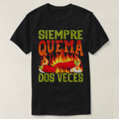 Siempre Quema Dos Veces Chili Koch Spicy Sauce 1 T-Shirt (Design vorne)