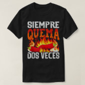Siempre Quema Dos Veces Chili Koch Spicy Sauce 3 T-Shirt (Design vorne)