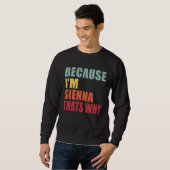Sienna I m Everyone is Talking About Sienna Sweatshirt (Vorne ganz)