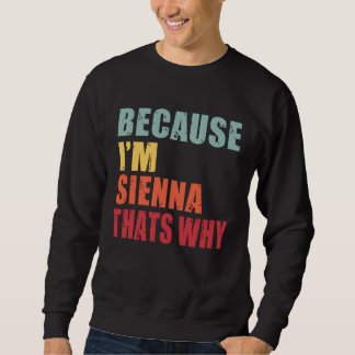 Sienna I m Everyone is Talking About Sienna Sweatshirt