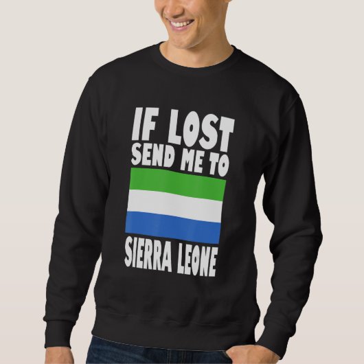 Sierra Leone Flag Design  If lost send me to Sierr Sweatshirt (Vorderseite)