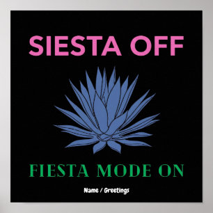 Siesta Aus, Fiesta-Modus Ein Agaven-Kunst Poster