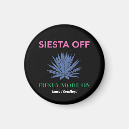 Siesta Off Fiesta Mode On Agave Art Magnet