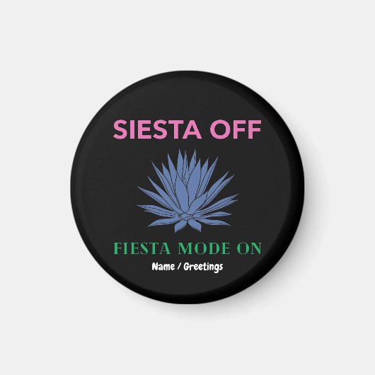 Siesta Off Fiesta Mode On Agave Art Magnet (Vorne)