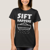 Sift Happens - Funny Archeologist Pub T-Shirt (Vorderseite)