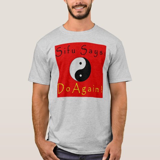 Sifu sagt wieder! T-Shirt (Vorderseite)