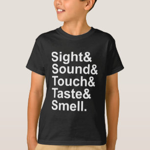 Sight Sound Touch Geschmack  Fünf Sinne T-Shirt