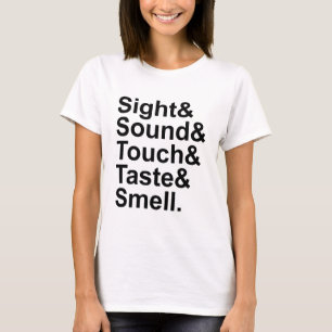 Sight Sound Touch Geschmack   Fünf Sinne T-Shirt