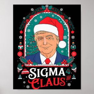 Sigma Claus Festiver Politischer Humor Trump Santa Poster