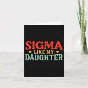 Sigma like my Daughter Funny Vater Vinters Day Vin Karte