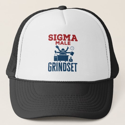 Sigma Male Grindset Hustle Coworker Culture Truckerkappe (Vorderseite)