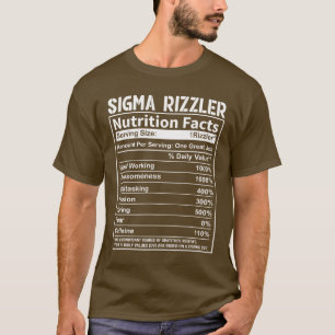 Sigma Rizzler Nutrition Facts Rizz Funny Rizzler S T-Shirt