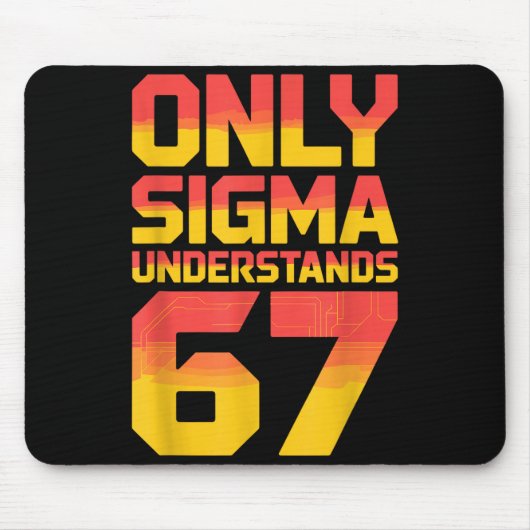 Sigma versteht 67 Alpha Slang Gen 67. Nummer 6 Mousepad (Vorne)