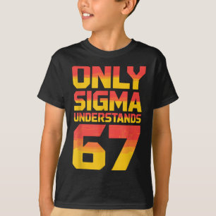 Sigma versteht 67 Alpha Slang Gen 67. Nummer 6 T-Shirt